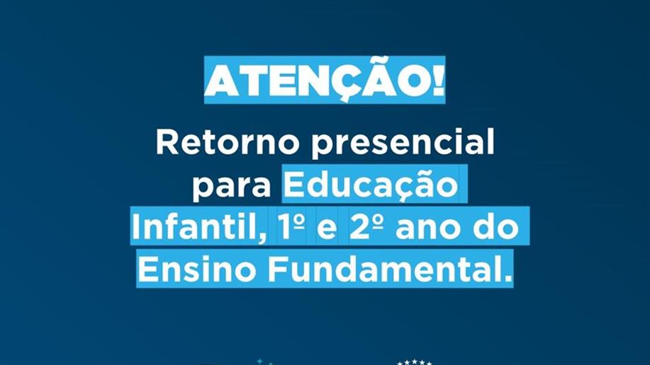 Após liberação do Governo do Estado, retomaremos as aulas presenciais da EI, 1º e 2º ano EF.